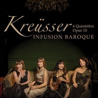 Kreusser: 6 Quintettos, Op. 10 / Infusion Baroque