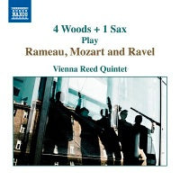 4 Woods & 1 Sax Play Rameau, Mozart & Ravel / Vienna Reed Quintet