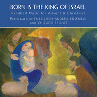 Born Is the King of Israel / Chicago Bronze, Embellish Handbell Ensemble