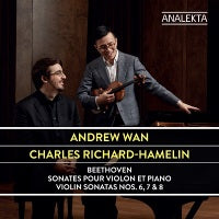 Beethoven: Violin Sonatas Nos. 6, 7 & 8 / Wan, Richard-Hamelin