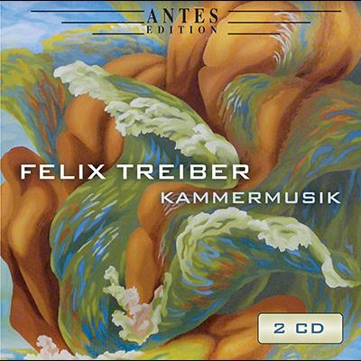 Felix Treiber: Kammermusik 2005-2018