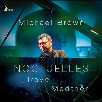 Noctuelles - Ravel & Medtner / Michael Brown