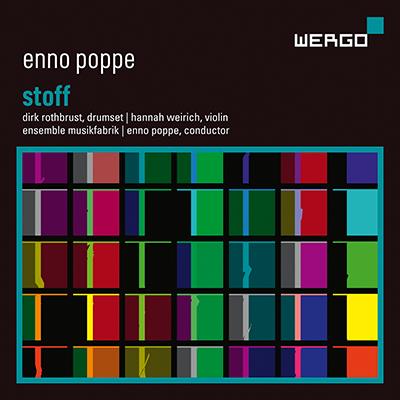 Enno Poppe: Stoff / Rothbrust, Weirich, Ensemble Musikfabrik