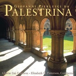 Palestrina: Choral Works / Patterson, Gloriae dei Cantores