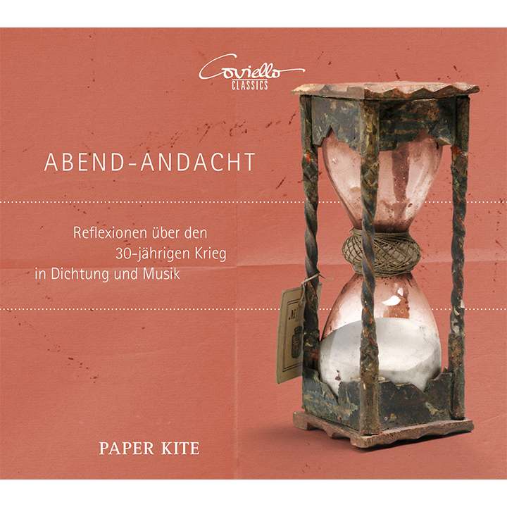 Abend-Andacht - Reflections On the Thirty Year War in Poetry and Music / Paper Kite