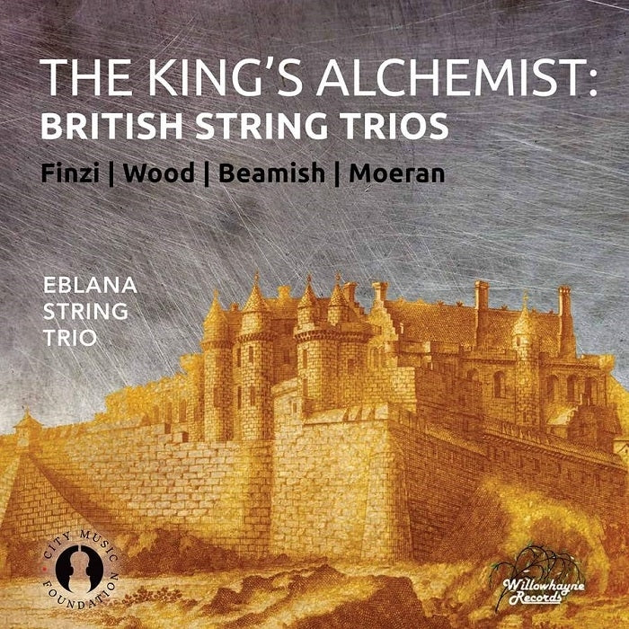 Finzi, Beamish, Moeran, Wood: The King's Alchemist: British String Trios / Eblana String Trio