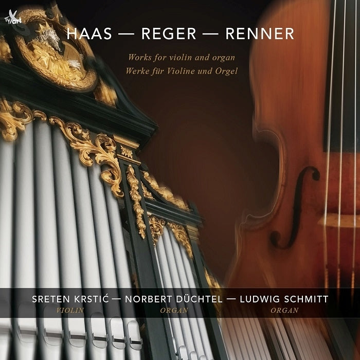 Haas, Reger, Renner: Works for Violin and Organ /  Düchtel, Schmitt, Krstic
