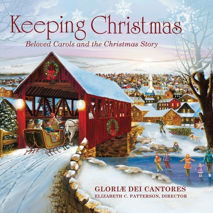 Keeping Christmas: Beloved Carols & The Christmas Story / Patterson, Gloriae Dei Cantores
