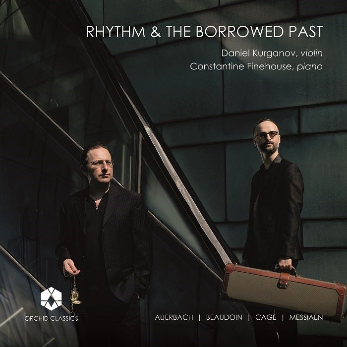 Auerbach, Beaudoin, Cage, Messiaen: Rhythm & The Borrowed Past / Kurganov, Finehouse