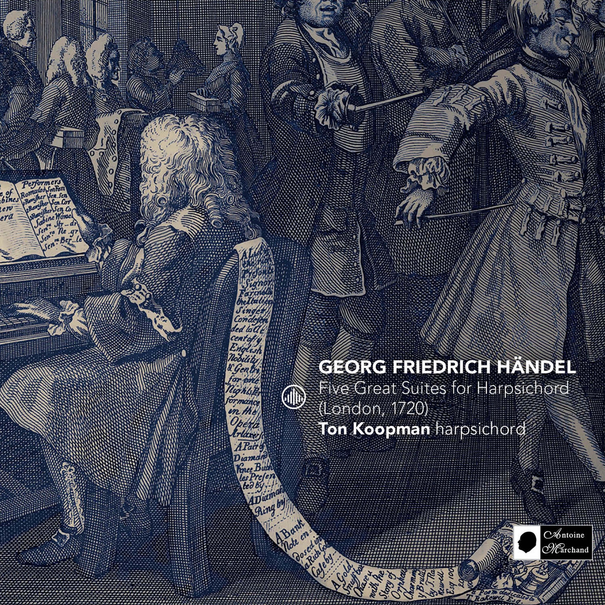 Handel: Five Great Suites for Harpsichord (London, 1720) / Koopman