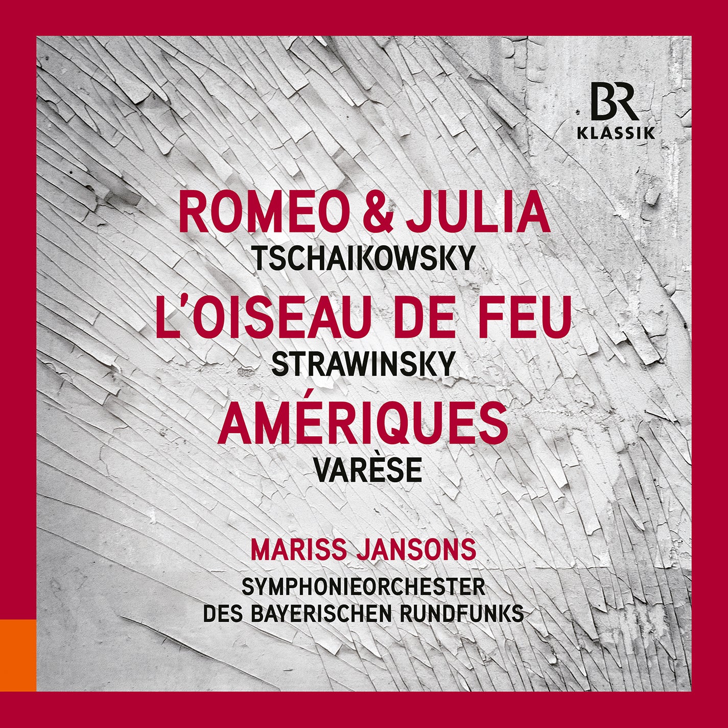 Tchaikovsky, Stravinsky, Varese: Romeo & Juliet; The Firebird Suite; Ameriques / Jansons, Symphonieorchester des Bayerischen Rundfunks