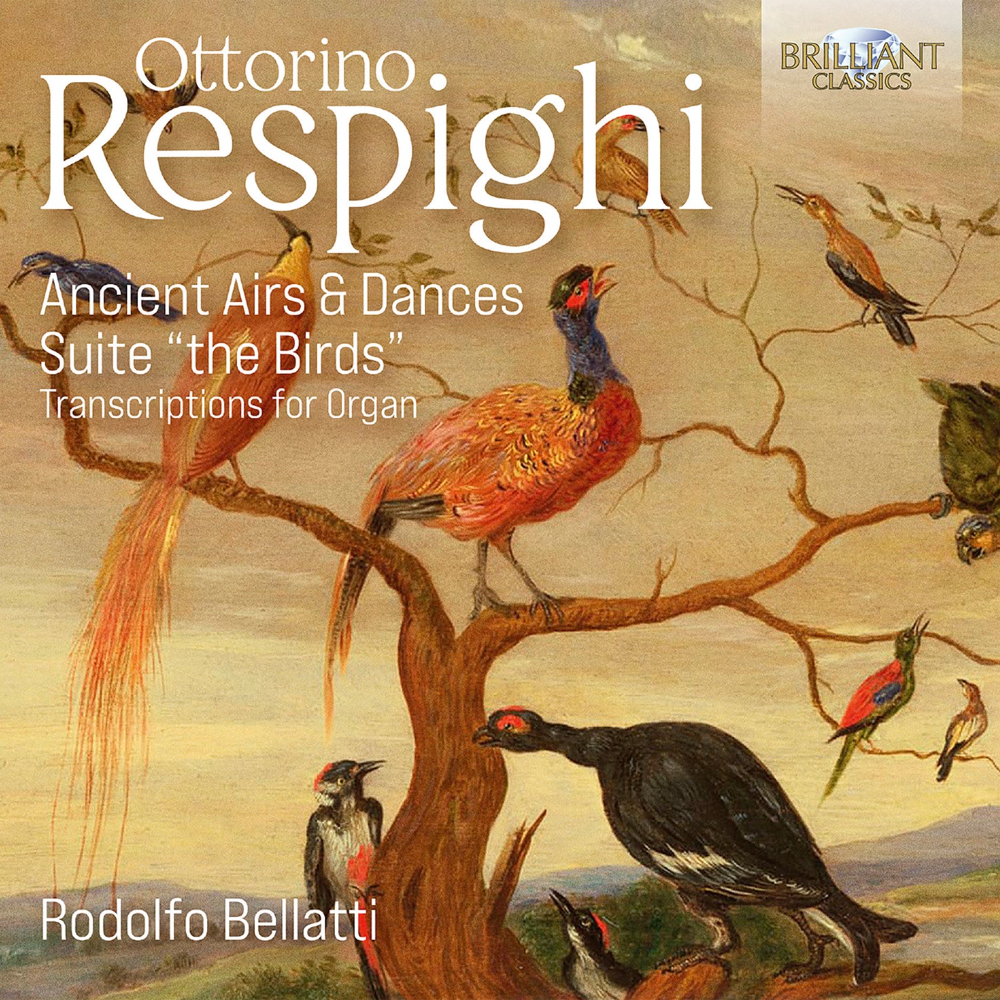 Respighi: "Birds" Suite & Ancient Airs & Dances on Organ / Bellatti