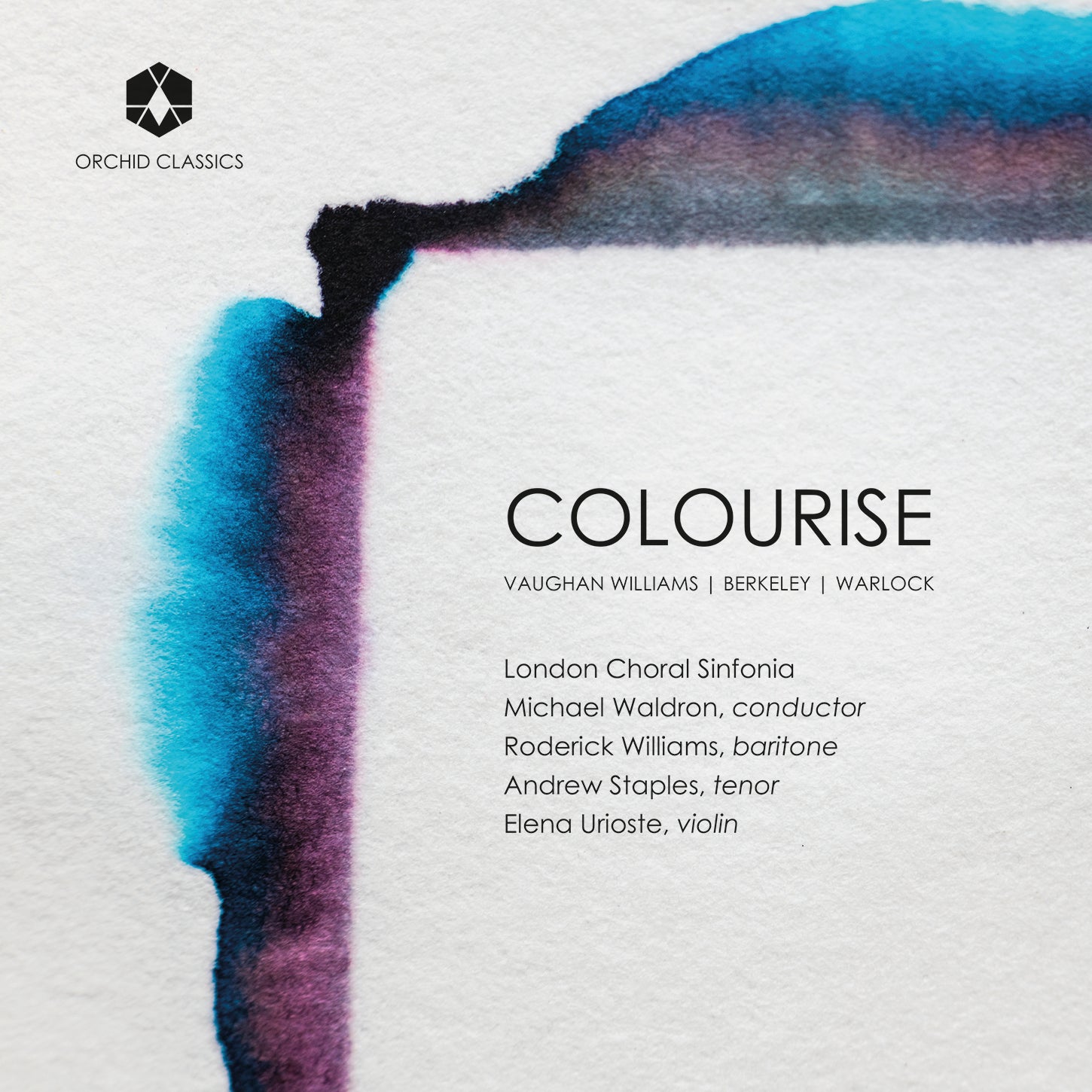 Berkeley, Warlock & Williams: Colourise / Williams, London Choral Sinfonia