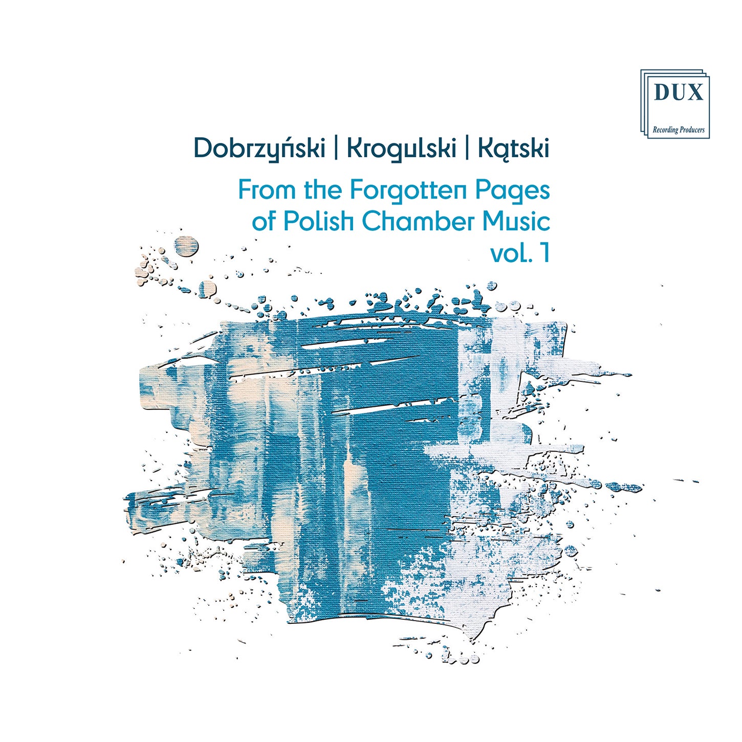 Dobrzyński, Kątski & Krogulski: Forgotten Pages of Polish Chamber Music, Vol. 1 / Polish Piano Trio et al.