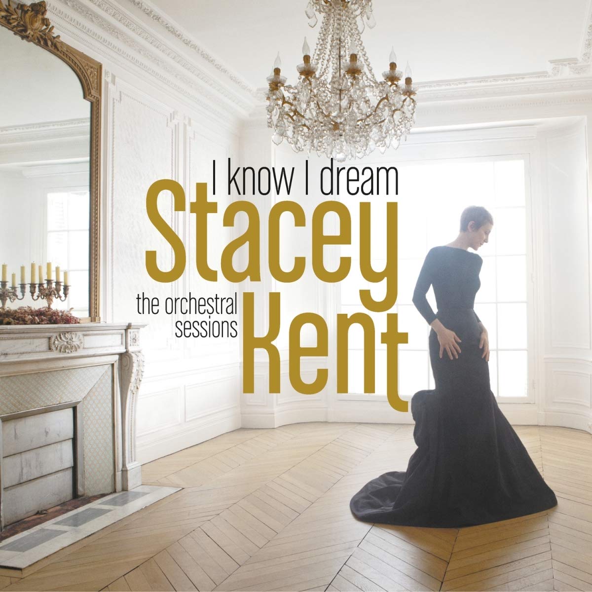 I Know I Dream / Stacey Kent
