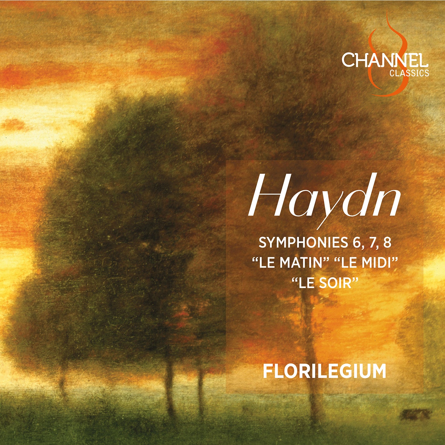 Haydn: Symphonies Nos. 6, 7, & 8 - Morning, Afternoon & Night / Florilegium
