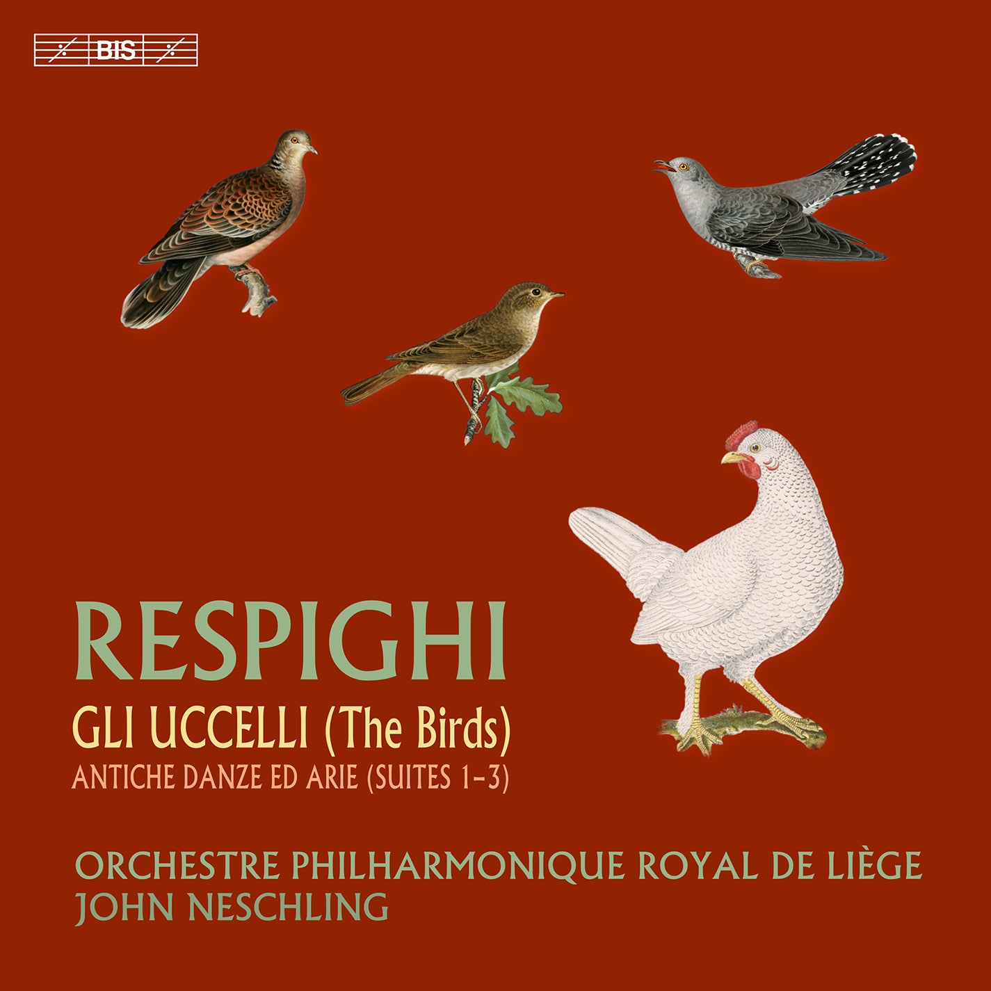 Respighi: The Birds; Ancient Airs & Dances / Neschling, Liège Royal Philharmonic