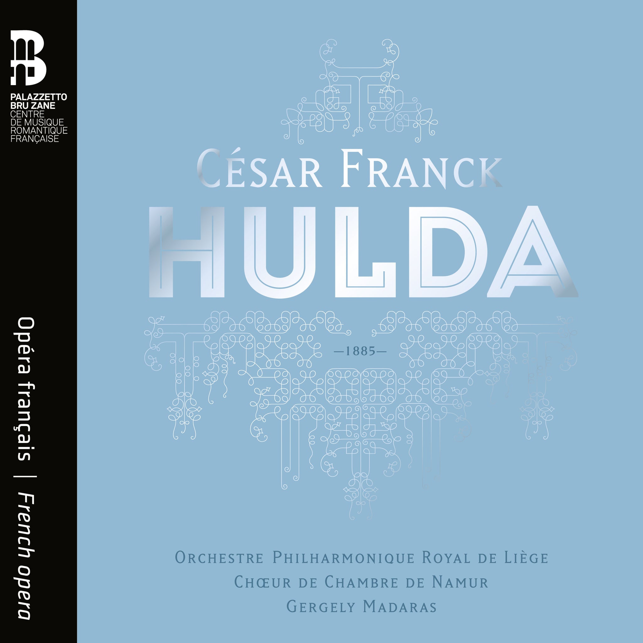 Franck: Hulda / Madaras, Liège Royal Philharmonic