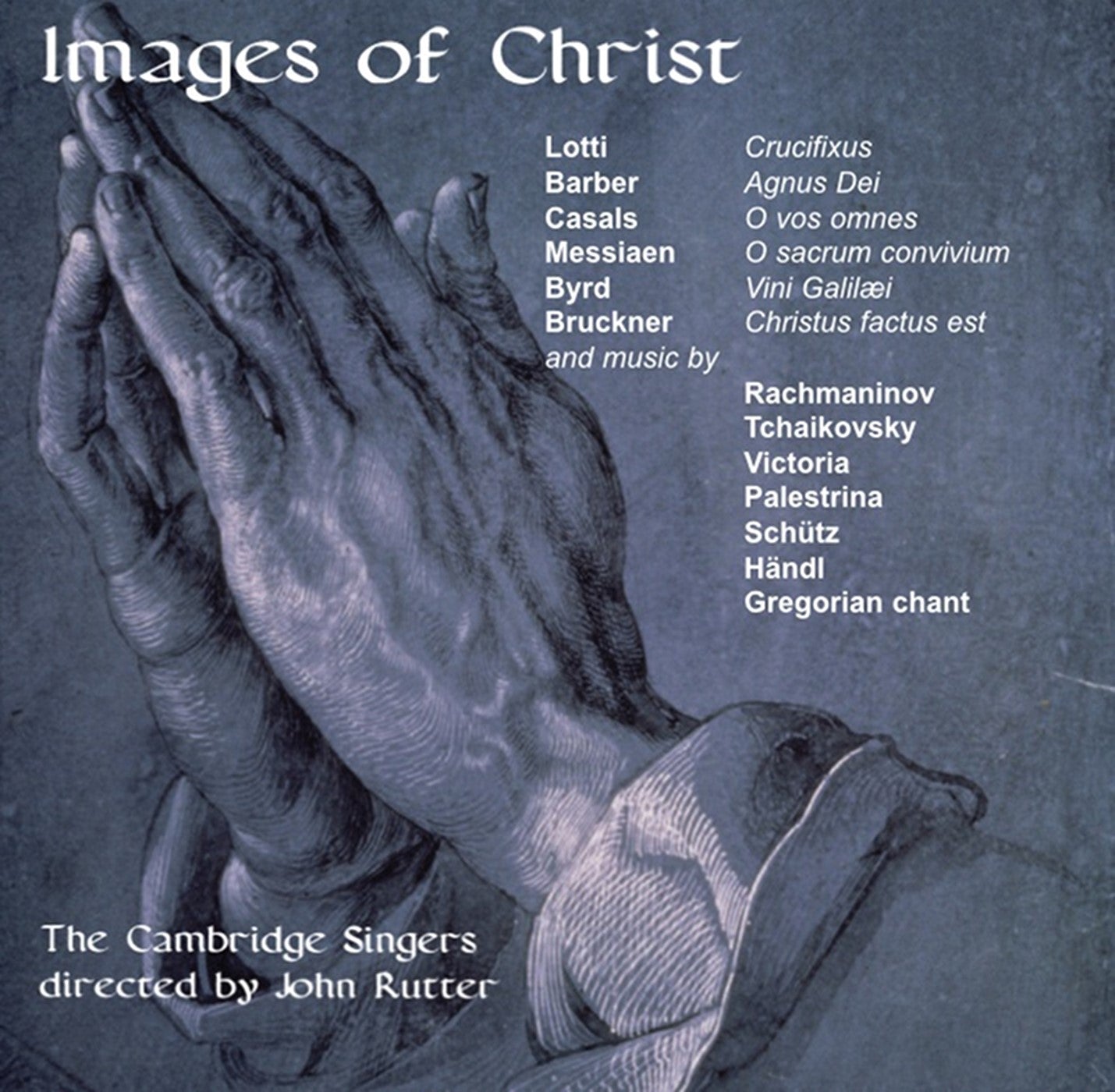 Images Of Christ / John Rutter, Cambridge Singers