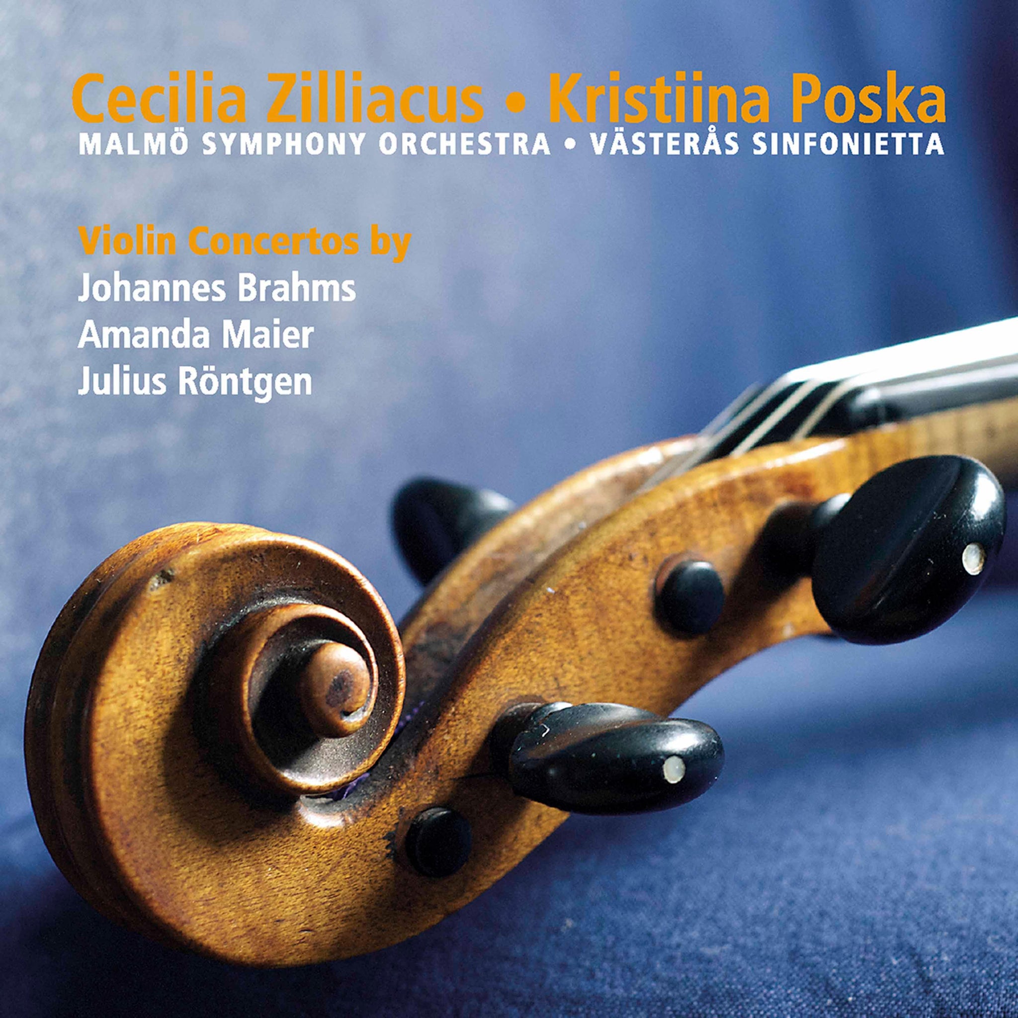 Brahms, Maier, Röntgen: Violin Concertos / Zilliacus, Poska, Västerås Sinfonietta, Malmö Symphony Orchestra - ArkivMusic