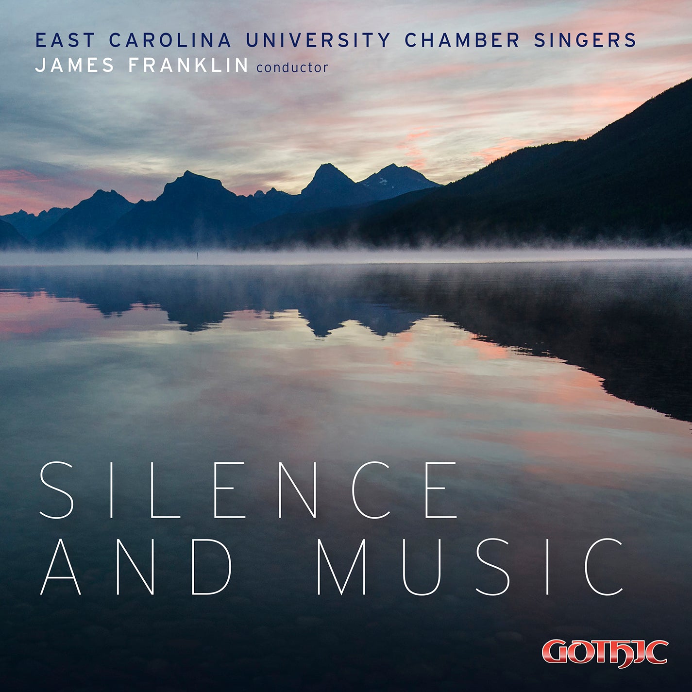 Silence & Music / Franklin, East Carolina University Chamber Singers