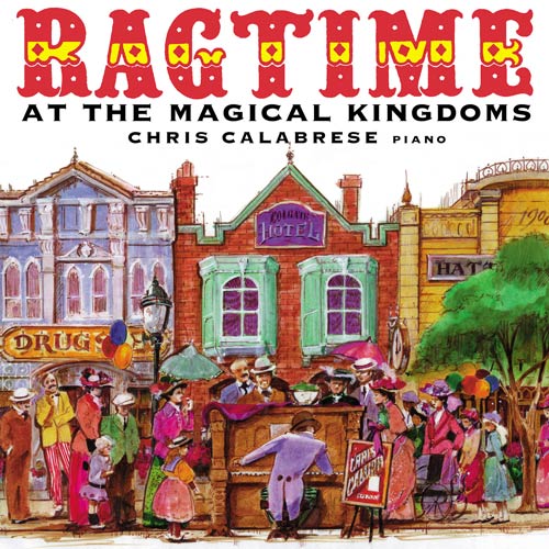 CALABRESE, Chris: Ragtime at the Magical Kingdoms