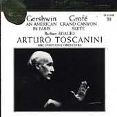 Toscanini Collection Vol 38 - Gershwin, Grofé, Barber