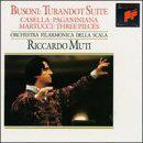 Busoni: Turandot Suite;  Casella, Martucci / Muti, La Scala