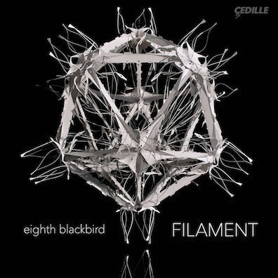 Filament - Music of Glass, Muhly, Dessner et al. / Eighth Blackbird