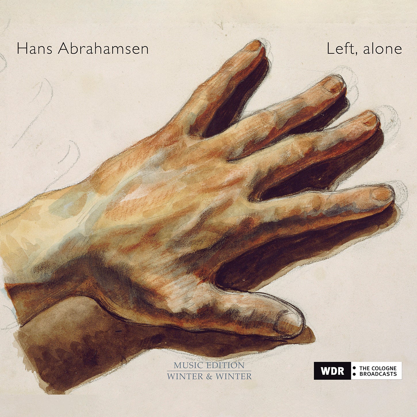 Abrahamsen: Left, alone / Stefanovich, Chiacchiarini, Rundel, WDR Symphony