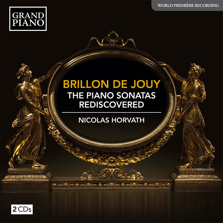 Brillon de Jouy: The Piano Sonatas Rediscovered / Horvath