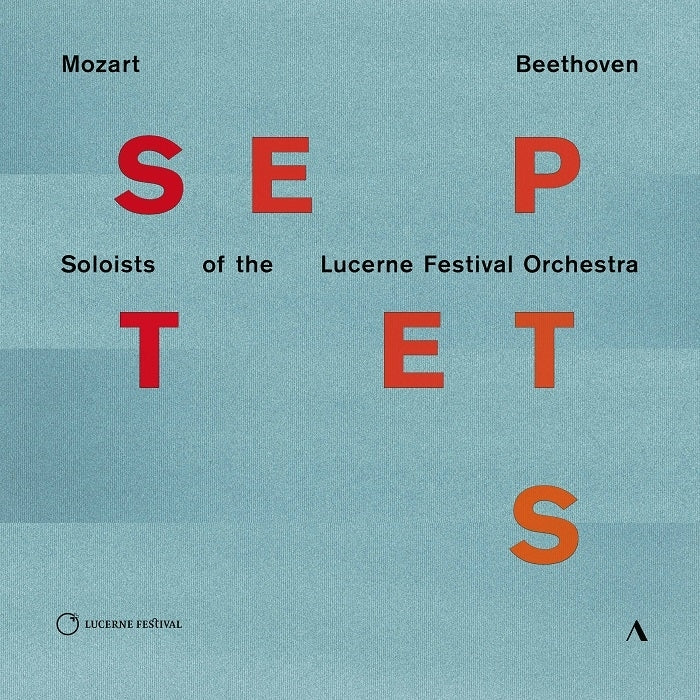 Mozart - Beethoven: Septets / Lucerne Festival Orchestra Soloists