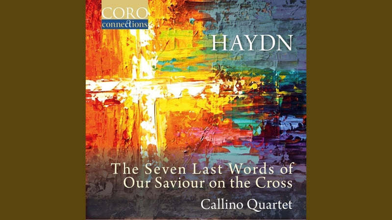 Haydn: The Seven Last Words of Our Saviour on the Cross / Callino Quartet