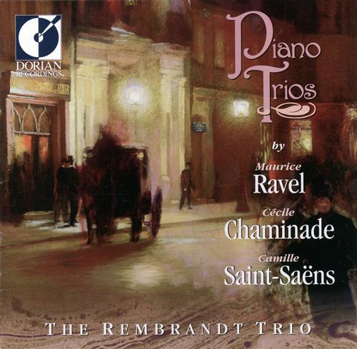 Ravel, Chaminade, & Saint-Saëns: Piano Trios / Rembrandt Trio