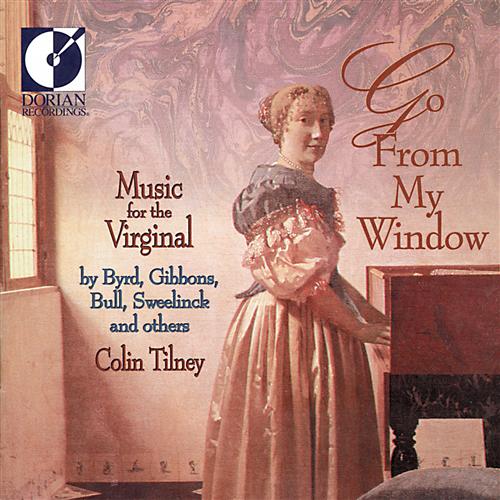 Go From My Window - Music for the Virginal / Colin Tilney