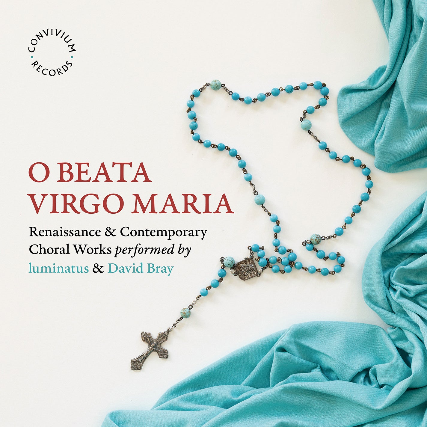 O Beata Virgo Maria - Renaissance & Contemporary Choral Works / Bray, luminatus