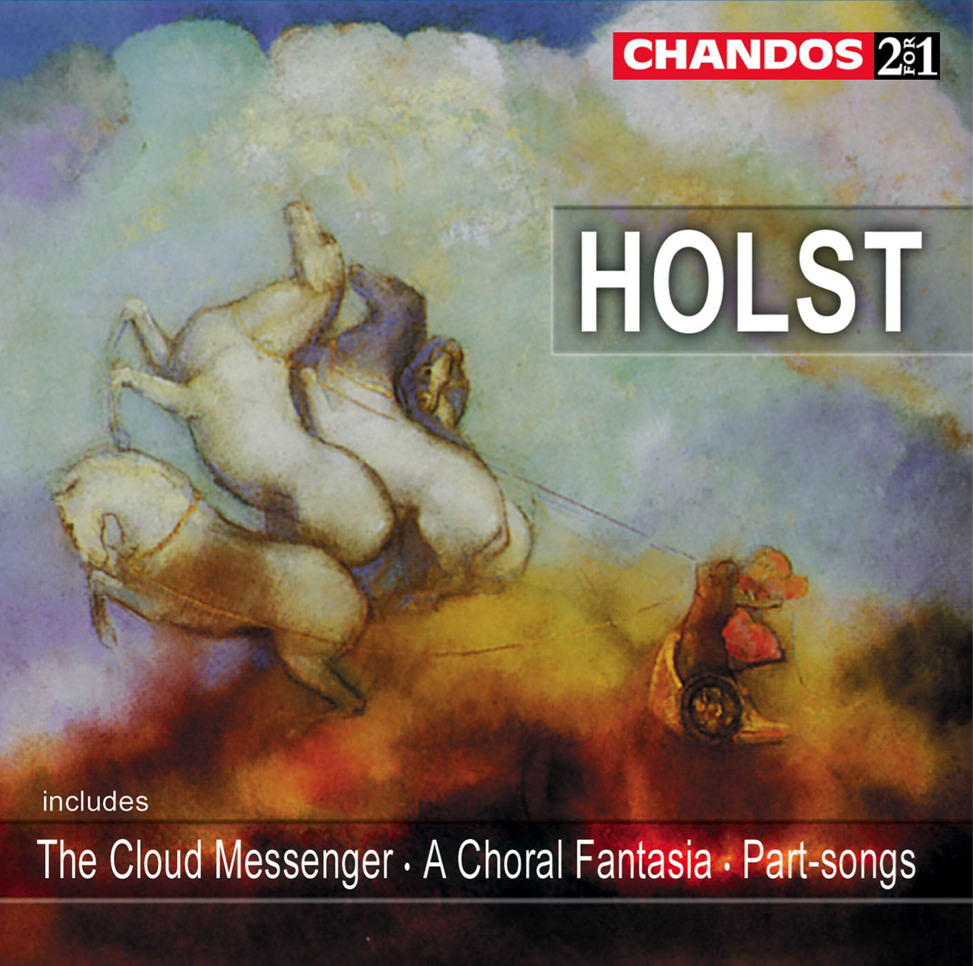 Holst: The Cloud Messenger, A Choral Fantasia, etc. / Hickox, LSO, City of London Sinfonia