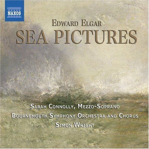 Elgar: Sea Pictures / Sarah Connolly, Simon Wright, Et Al