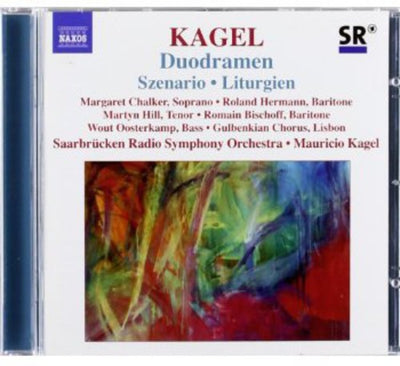 Kagel: Duodramen, Szenario, Liturgien / Saarbrucken, Et Al
