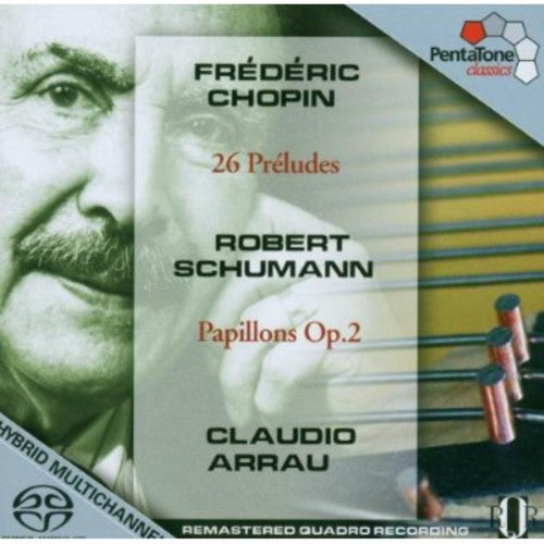 Chopin: 26 Préludes;  Schumann: Papillons Op 2 / Arrau