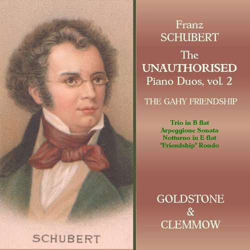 Schubert: Unauthorised Piano Duos Vol 2 / Clemmow, Goldstone