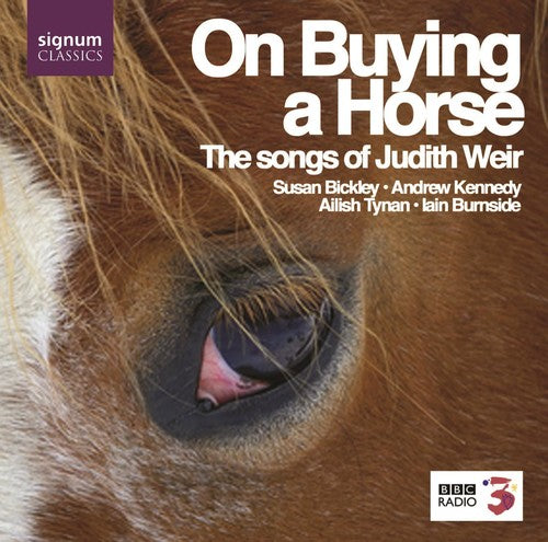 WEIR, Judith: On Buying a Horse / Songs from the Exotic / Sc