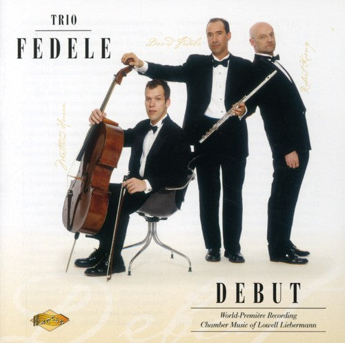Debut - Chamber Music Of Lowell Liebermann / Trio Fedele