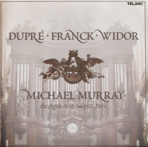 Dupré, Franck, Widor: The Organ Music Of St. Sulpice, France