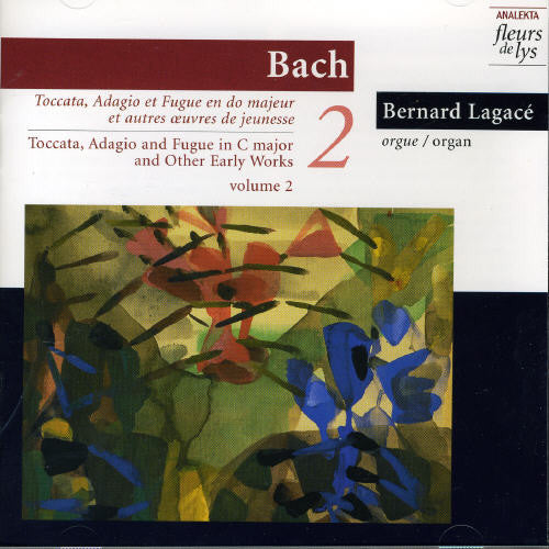 Bach: Toccata Adagio And Fugue, Etc Vol 2 / Bernard Lagacé
