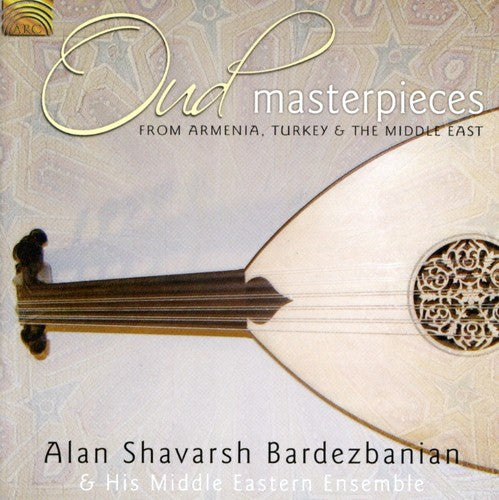 Alan Shavarsh Bardezbanian: Oud Masterpieces