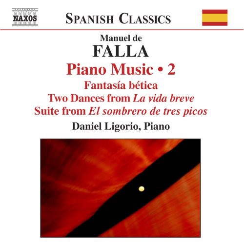 Spanish Classics - Falla: Piano Music Vol 2 / Daniel Ligorio