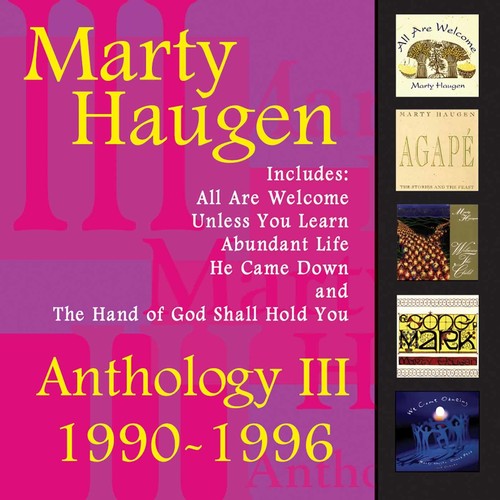 Anthology III: 1990-1996: The Best of Marty Haugen