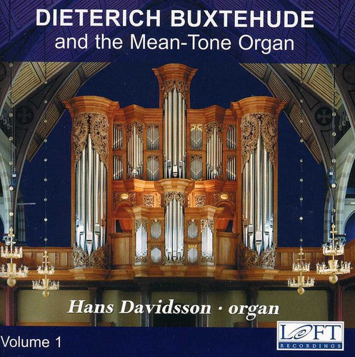Buxtehude: Complete Organ Works Vol 1 - The Mean-tone Organ