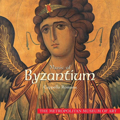 Music Of Byzantium / Cappella Romana